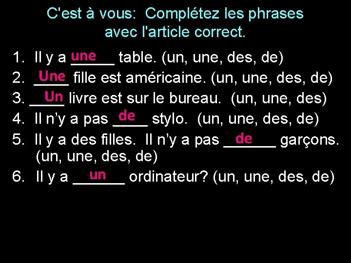 C'est à vous: Complétez les phrases avec l'article correct. 1. Il y a une C'est à vous: Complétez les phrases avec l'article correct. 1. Il y a une