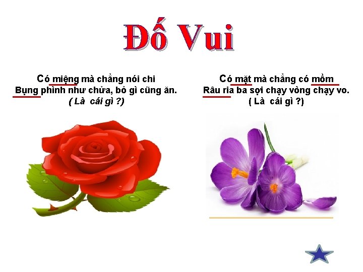 Đố Vui Có miệng mà chẳng nói chi Có mặt mà chẳng có mồm Đố Vui Có miệng mà chẳng nói chi Có mặt mà chẳng có mồm