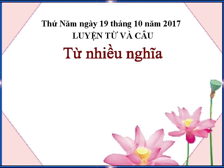 Thứ Năm ngày 19 tháng 10 năm 2017 LUYỆN TỪ VÀ C U Thứ Năm ngày 19 tháng 10 năm 2017 LUYỆN TỪ VÀ C U