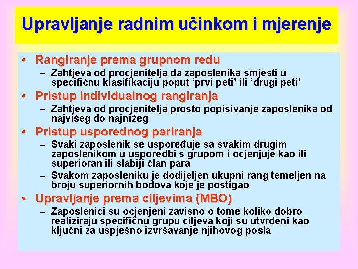 Upravljanje radnim učinkom i mjerenje • Rangiranje prema grupnom redu – Zahtjeva od procjenitelja