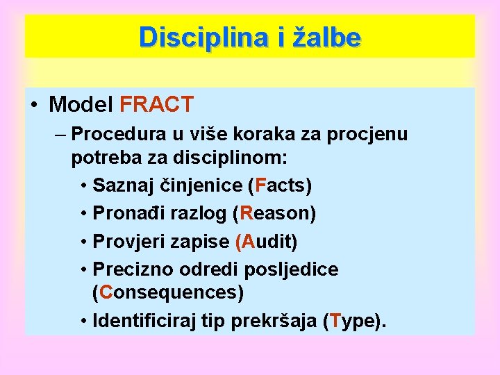 Disciplina i žalbe • Model FRACT – Procedura u više koraka za procjenu potreba