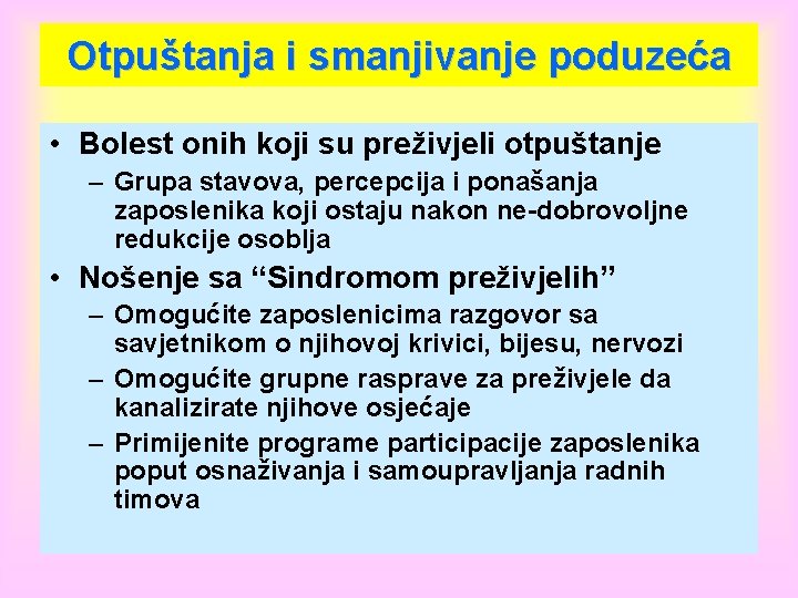 Otpuštanja i smanjivanje poduzeća • Bolest onih koji su preživjeli otpuštanje – Grupa stavova, Otpuštanja i smanjivanje poduzeća • Bolest onih koji su preživjeli otpuštanje – Grupa stavova,