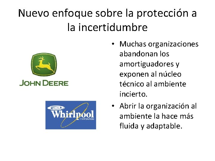 Nuevo enfoque sobre la protección a la incertidumbre • Muchas organizaciones abandonan los amortiguadores