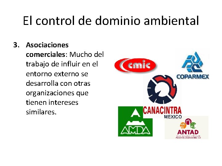 El control de dominio ambiental 3. Asociaciones comerciales: Mucho del trabajo de influir en