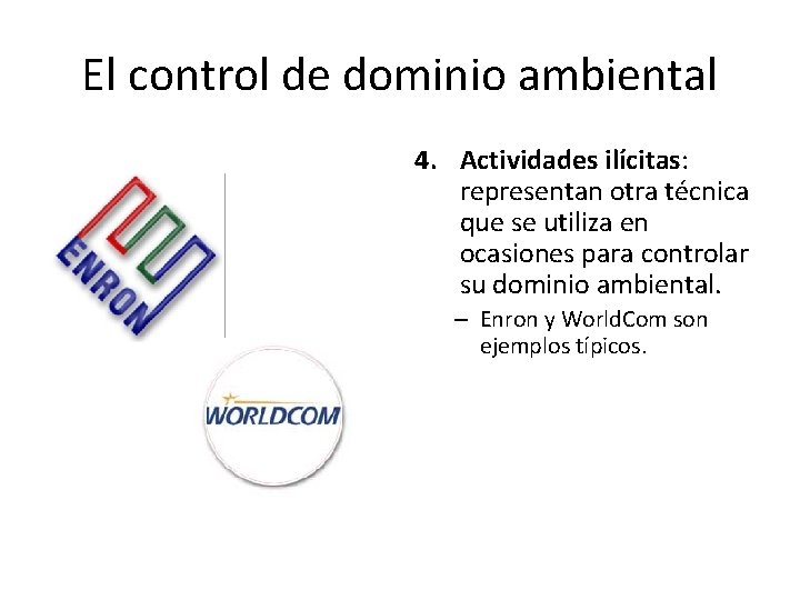 El control de dominio ambiental 4. Actividades ilícitas: representan otra técnica que se utiliza