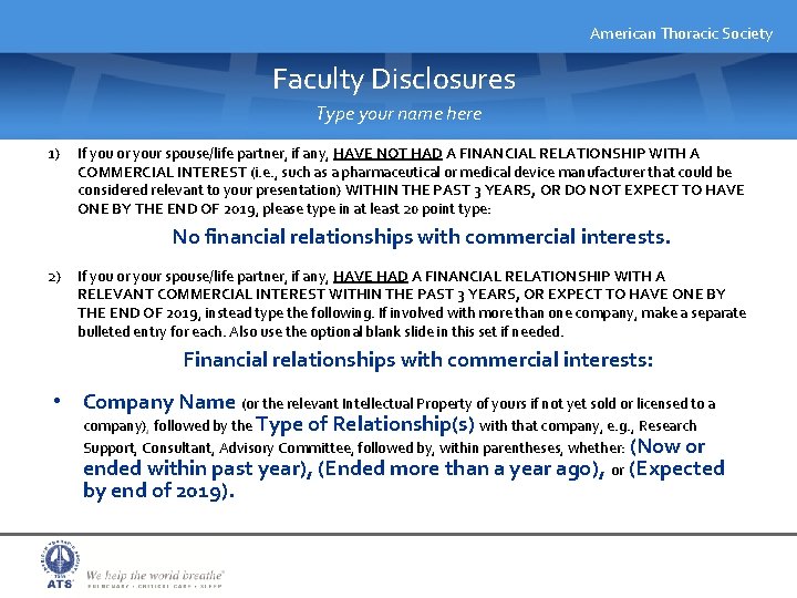 American Thoracic Society Faculty Disclosures Type your name here 1) If you or your