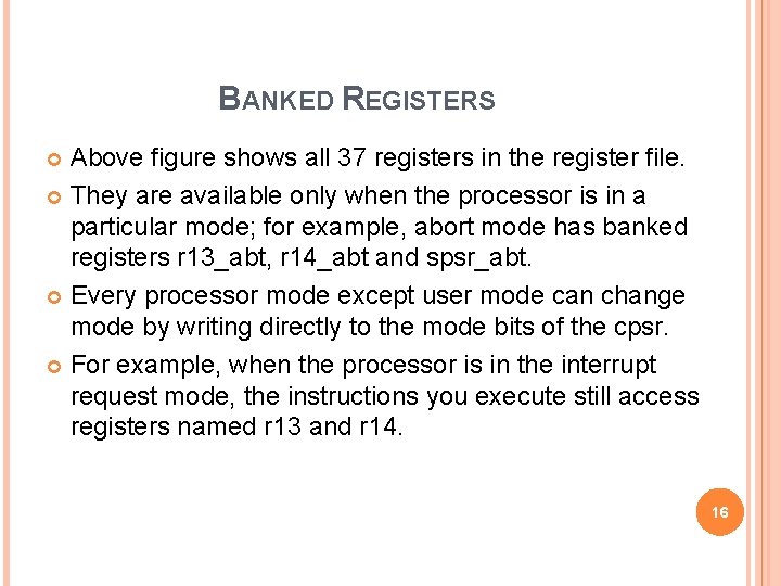 BANKED REGISTERS Above figure shows all 37 registers in the register file. They are