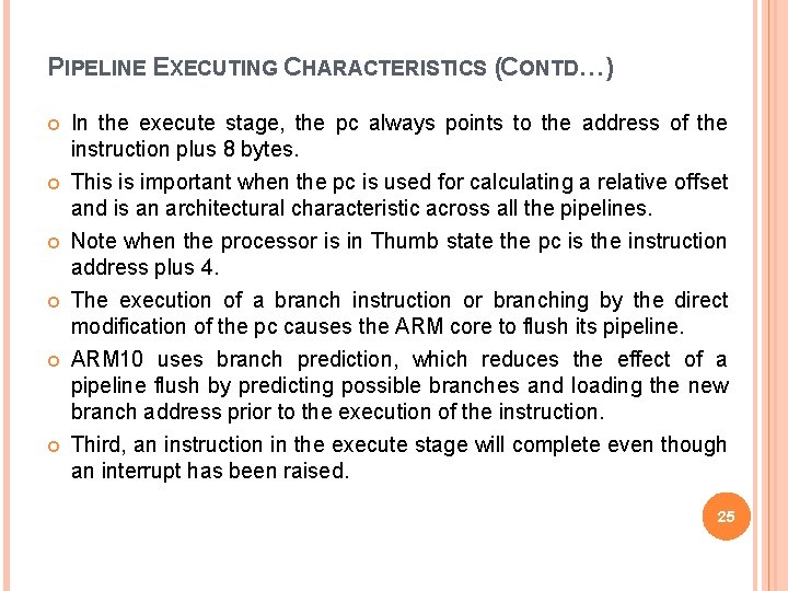 PIPELINE EXECUTING CHARACTERISTICS (CONTD…) In the execute stage, the pc always points to the