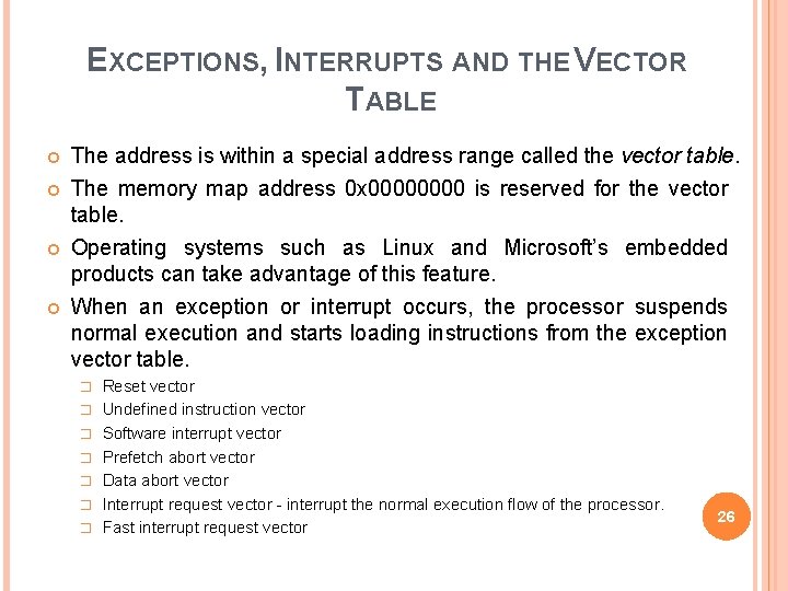 EXCEPTIONS, INTERRUPTS AND THE VECTOR TABLE The address is within a special address range