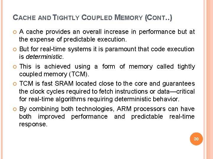 CACHE AND TIGHTLY COUPLED MEMORY (CONT. . ) A cache provides an overall increase