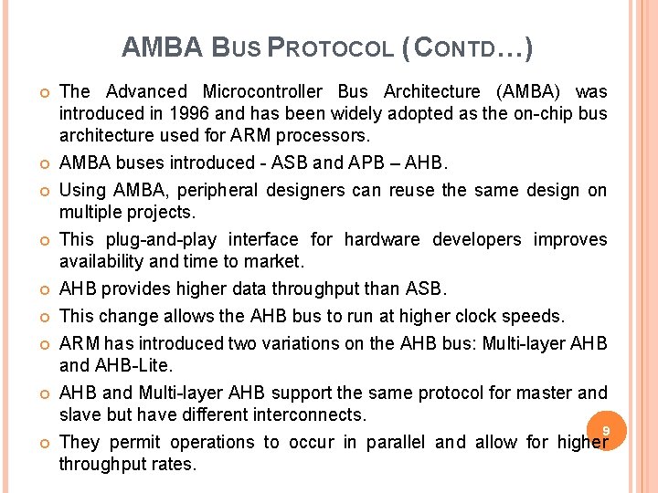 AMBA BUS PROTOCOL ( CONTD…) The Advanced Microcontroller Bus Architecture (AMBA) was introduced in