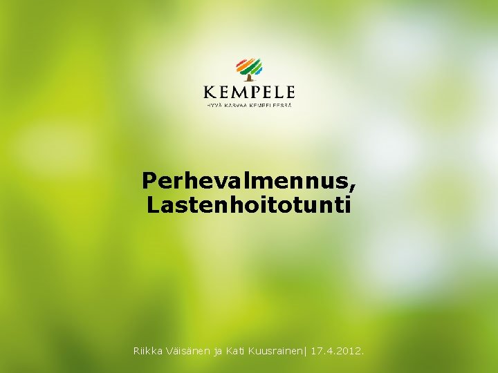 Perhevalmennus, Lastenhoitotunti Riikka Väisänen ja Kati Kuusrainen| 17. 4. 2012. 