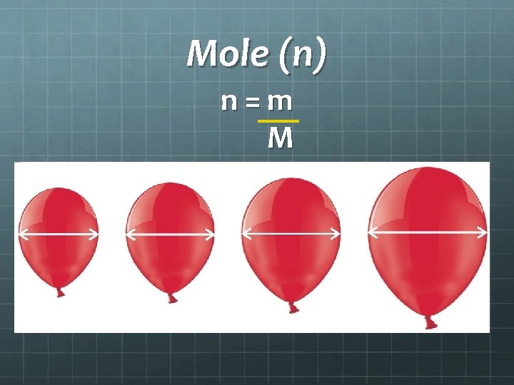 Mole (n) n = m M 