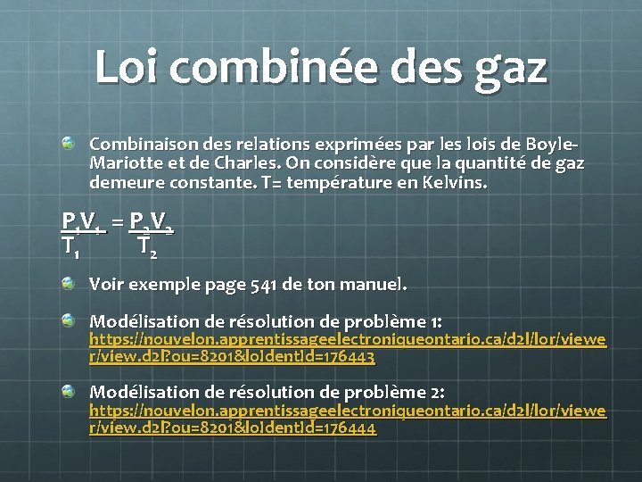 Loi combinée des gaz Combinaison des relations exprimées par les lois de Boyle. Mariotte