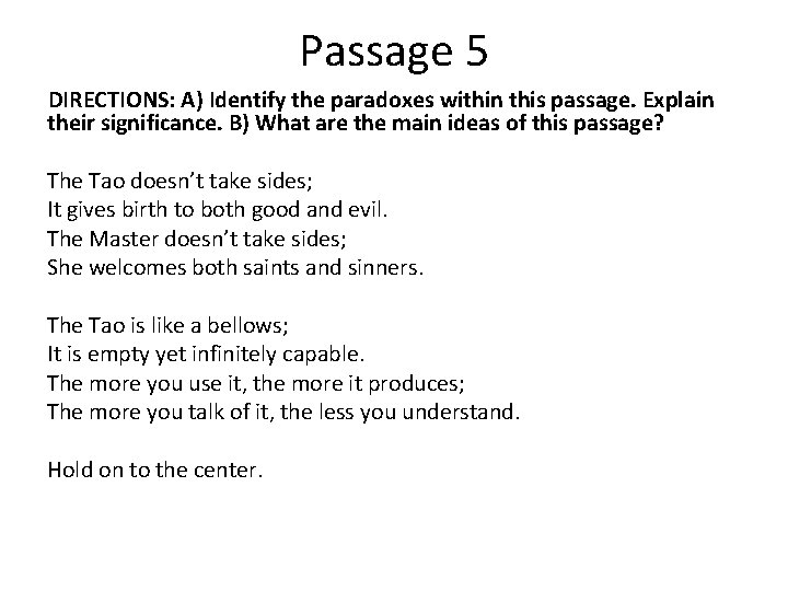 Passage 5 DIRECTIONS: A) Identify the paradoxes within this passage. Explain their significance. B)