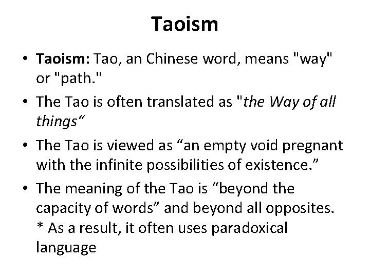 Taoism • Taoism: Tao, an Chinese word, means "way" or "path. " • The