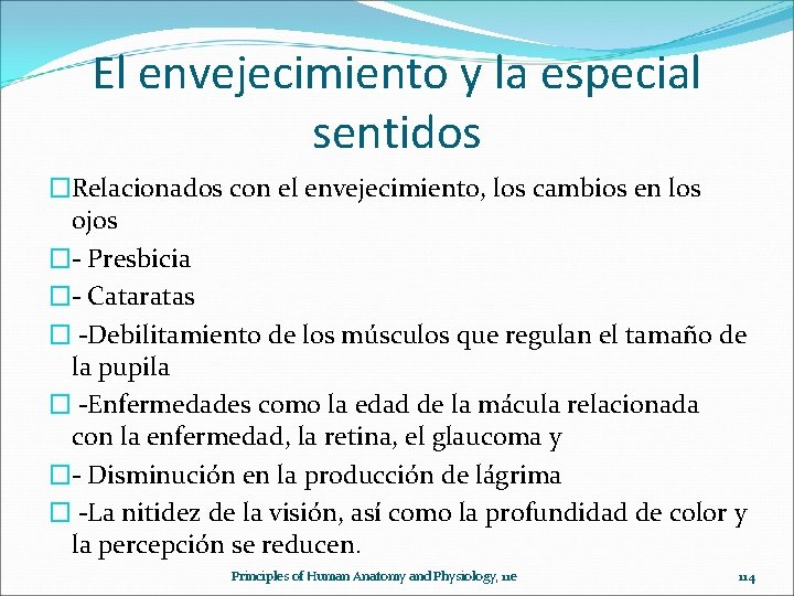 El envejecimiento y la especial sentidos �Relacionados con el envejecimiento, los cambios en los