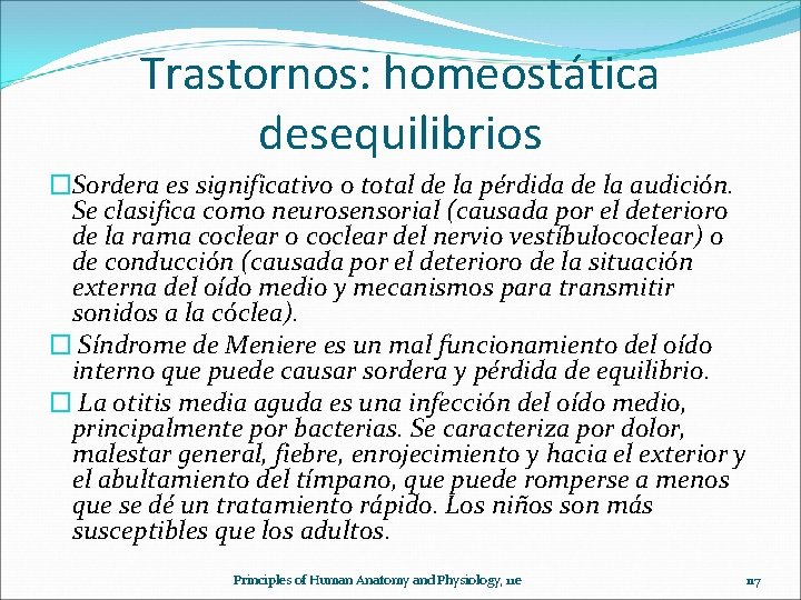 Trastornos: homeostática desequilibrios �Sordera es significativo o total de la pérdida de la audición.