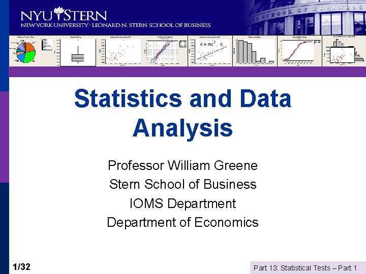 Statistics and Data Analysis Professor William Greene Stern School of Business IOMS Department of