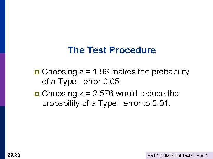 The Test Procedure Choosing z = 1. 96 makes the probability of a Type