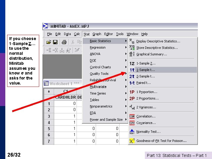 If you choose 1 -Sample Z… to use the normal distribution, Minitab assumes you