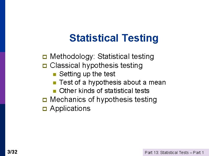Statistical Testing p p Methodology: Statistical testing Classical hypothesis testing n n n p