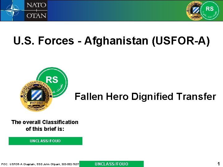 U. S. Forces - Afghanistan (USFOR-A) Fallen Hero Dignified Transfer The overall Classification of