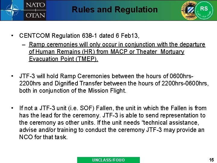 Rules and Regulation • CENTCOM Regulation 638 -1 dated 6 Feb 13, – Ramp