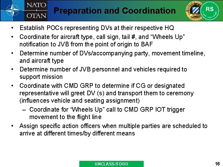 Preparation and Coordination • Establish POCs representing DVs at their respective HQ • Coordinate