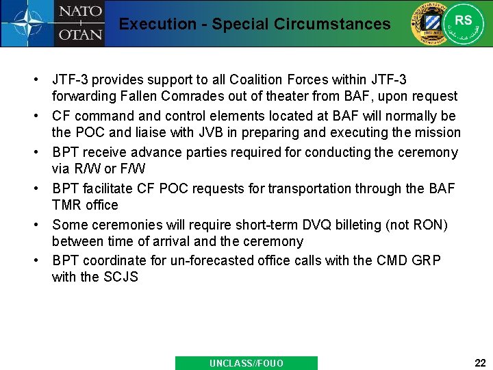 Execution - Special Circumstances • JTF-3 provides support to all Coalition Forces within JTF-3