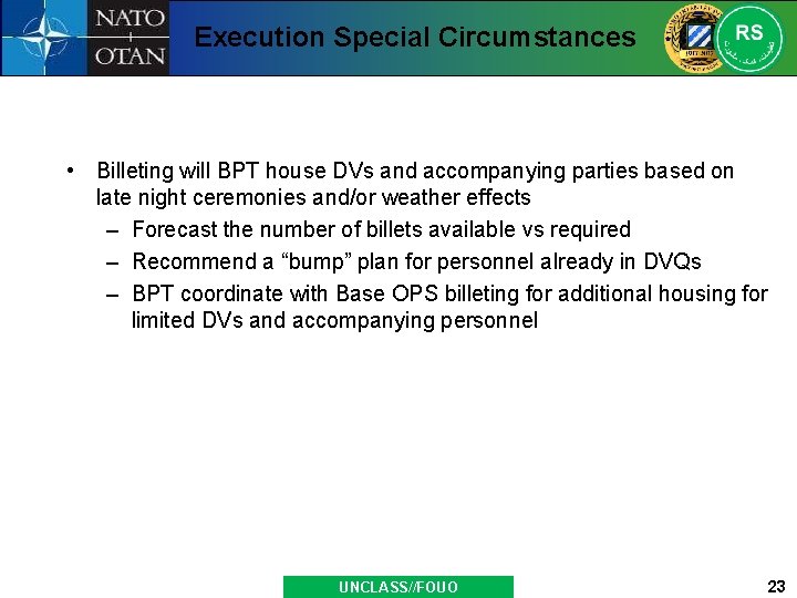 Execution Special Circumstances • Billeting will BPT house DVs and accompanying parties based on