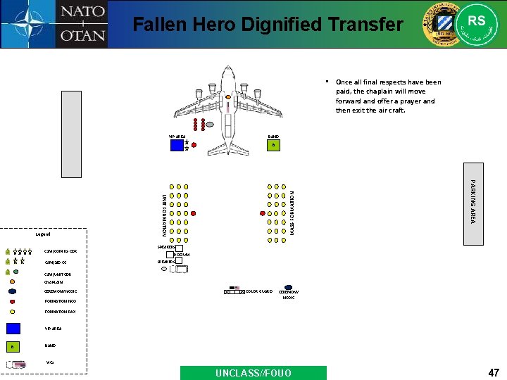 Fallen Hero Dignified Transfer • Once all final respects have been paid, the chaplain