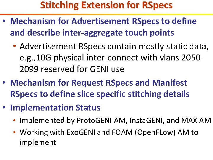 Stitching Extension for RSpecs • Mechanism for Advertisement RSpecs to define and describe inter-aggregate