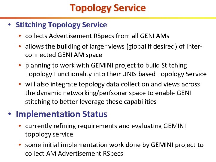 Topology Service • Stitching Topology Service • collects Advertisement RSpecs from all GENI AMs