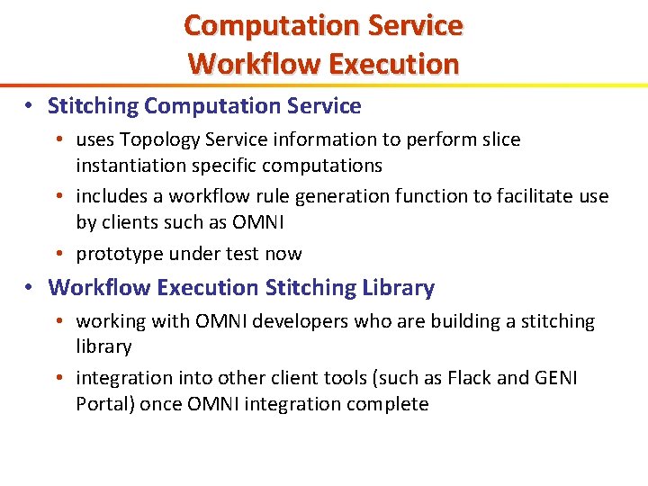 Computation Service Workflow Execution • Stitching Computation Service • uses Topology Service information to