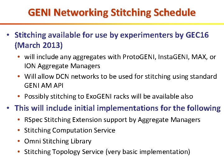 GENI Networking Stitching Schedule • Stitching available for use by experimenters by GEC 16