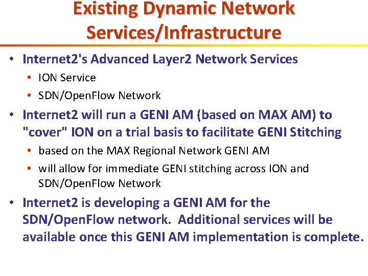 Existing Dynamic Network Services/Infrastructure • Internet 2's Advanced Layer 2 Network Services • ION