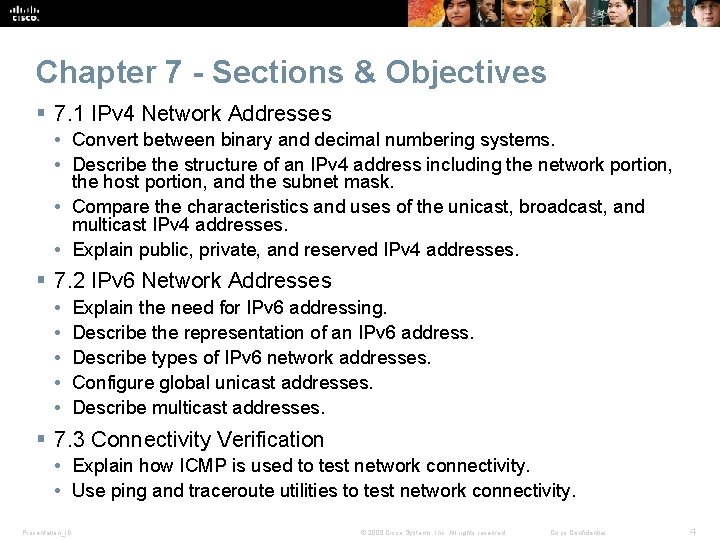 Chapter 7 - Sections & Objectives § 7. 1 IPv 4 Network Addresses •