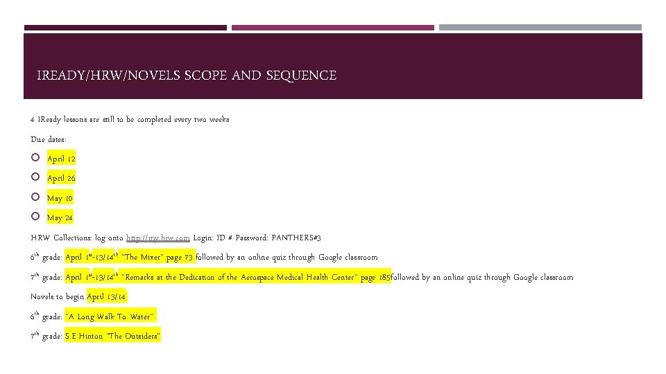 IREADY/HRW/NOVELS SCOPE AND SEQUENCE 4 IReady lessons are still to be completed every two