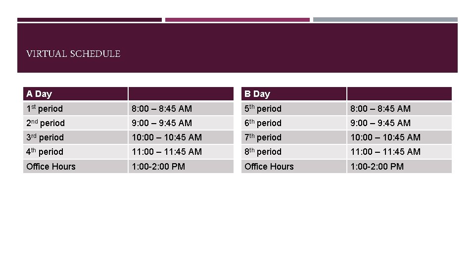 VIRTUAL SCHEDULE A Day B Day 1 st period 8: 00 – 8: 45