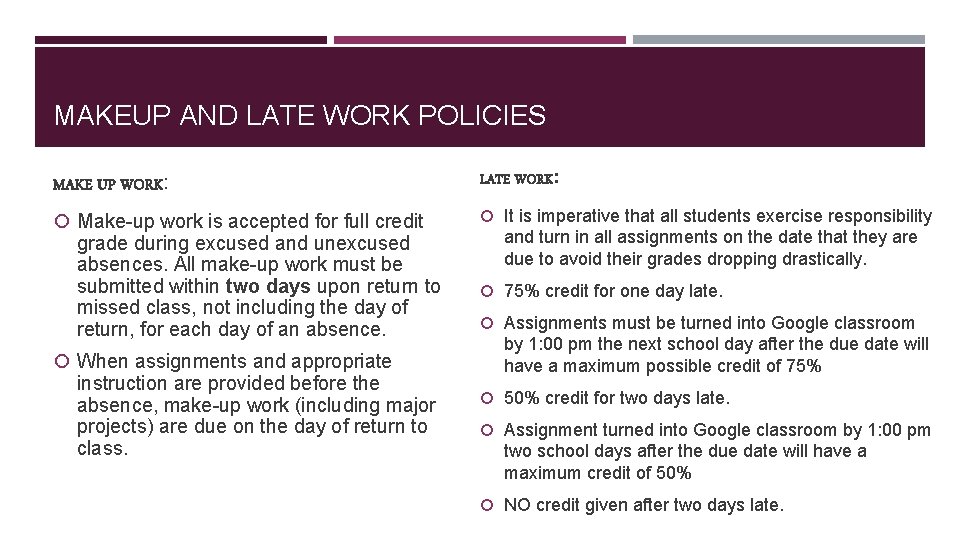 MAKEUP AND LATE WORK POLICIES MAKE UP WORK: LATE WORK: Make-up work is accepted