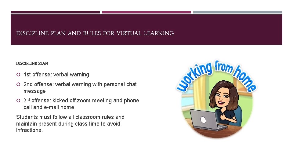 DISCIPLINE PLAN AND RULES FOR VIRTUAL LEARNING DISCIPLINE PLAN 1 st offense: verbal warning