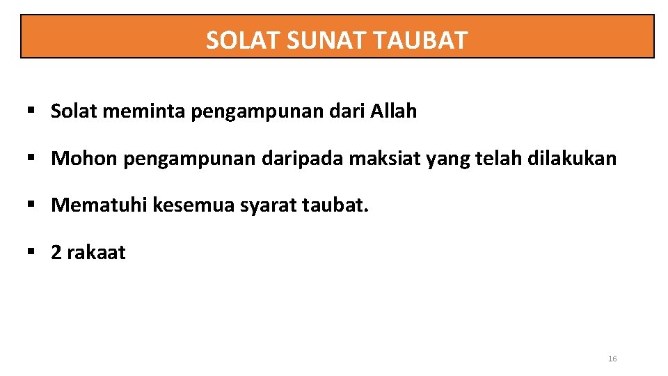 SOLAT SUNAT TAUBAT § Solat meminta pengampunan dari Allah § Mohon pengampunan daripada maksiat