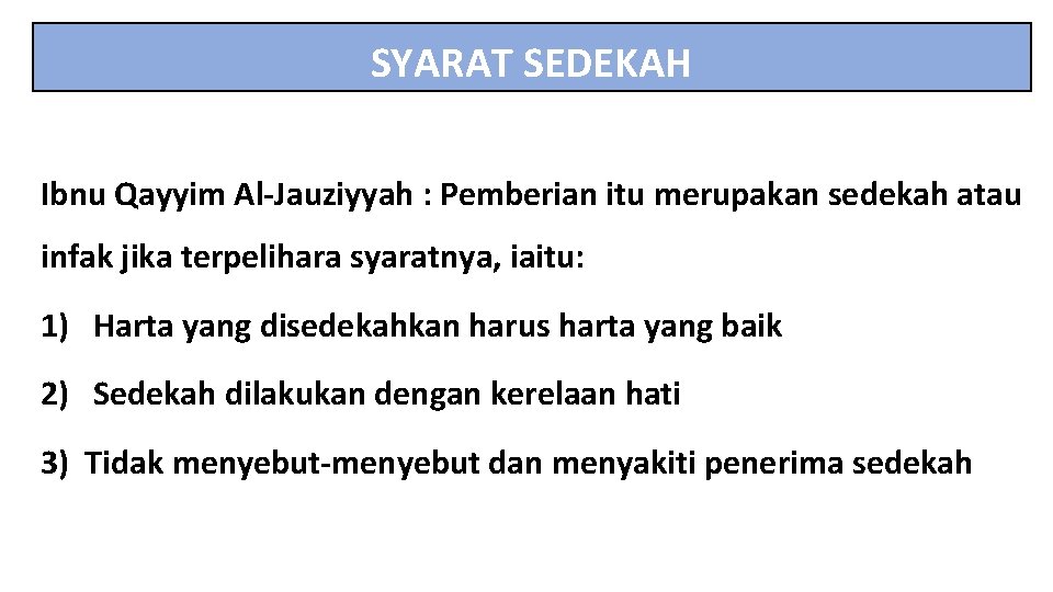SYARAT SEDEKAH Ibnu Qayyim Al-Jauziyyah : Pemberian itu merupakan sedekah atau infak jika terpelihara