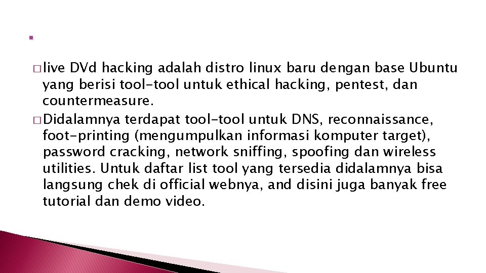 . � live DVd hacking adalah distro linux baru dengan base Ubuntu yang berisi