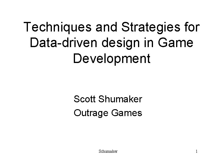 Techniques and Strategies for Datadriven design in Game