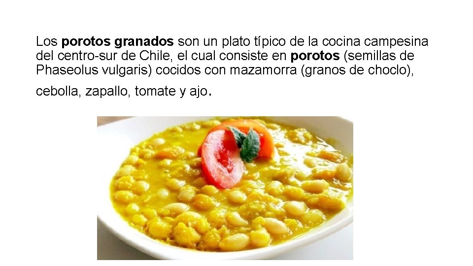 Los porotos granados son un plato típico de la cocina campesina del centro-sur de