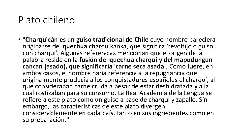 Plato chileno • "Charquicán es un guiso tradicional de Chile cuyo nombre pareciera originarse