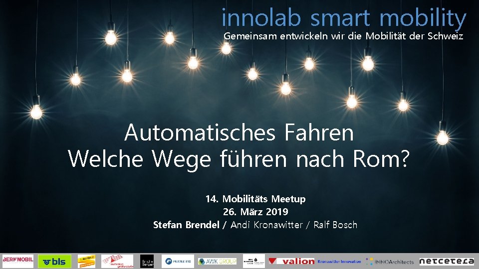 innolab smart mobility Gemeinsam entwickeln wir die Mobilität der Schweiz Automatisches Fahren Welche Wege