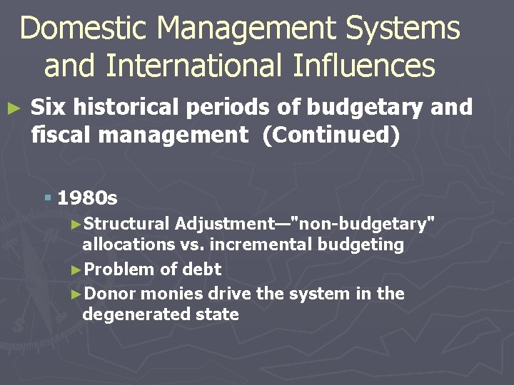 Domestic Management Systems and International Influences ► Six historical periods of budgetary and fiscal